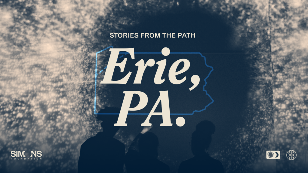 Simons Foundation | In the Path of Totality - Erie, PA